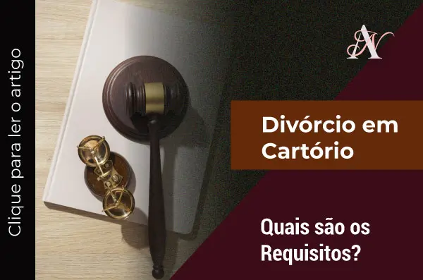 Quais são os Requisitos para um Divórcio em Cartório?